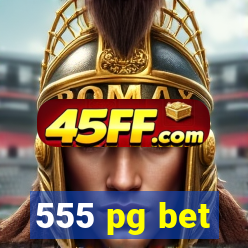 555 pg bet